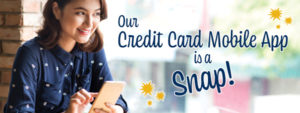 Our credit card mobile app is a snap!